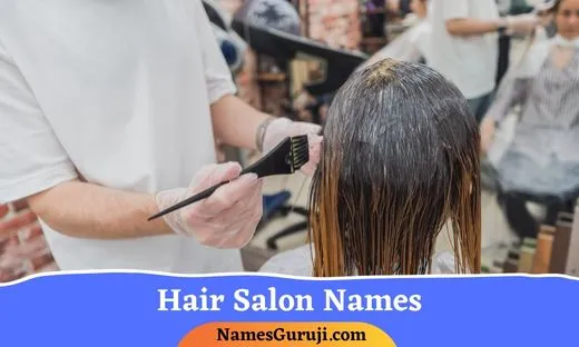 600 Hair Salon Name Ideas And Suggestions