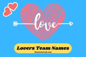 Lovers Team Names Ideas