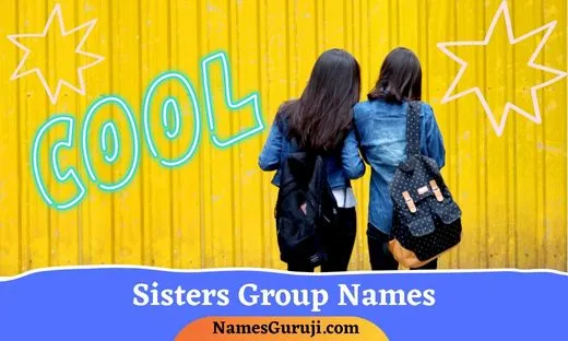 365 Sisters Group Names And Sibling Group Chat Names