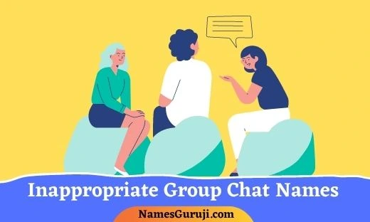 Inappropriate Group Chat Names Ideas