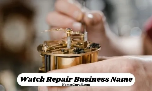 Watch Repair Business Name