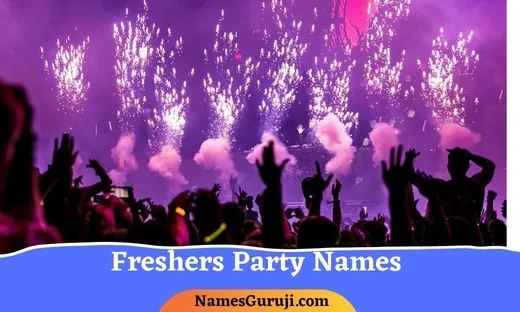 Freshers Party Names