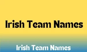 Irish Team Name Ideas