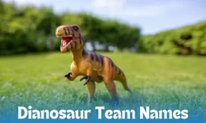 Dianosaur Team Name Ideas