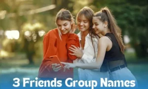 3 Friends Group Names