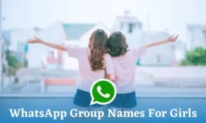 WhatsApp Group Names For Girls
